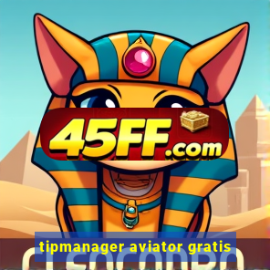 tipmanager aviator gratis